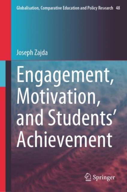 Book cover of: Engagement, Motivation, and Students’ Achievement. By: Joseph Zajda