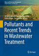 Book cover of: Pollutants and Recent Trends in Wastewater Treatment. By: Ali Mufit Bahadir