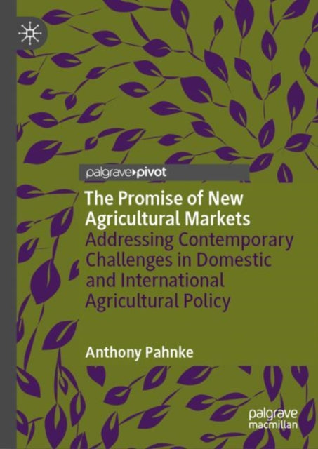 Book cover of: Promise of New Agricultural Markets. By: Anthony Pahnke