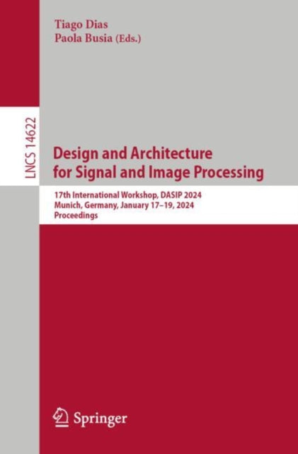 Book cover of: Design and Architectures for Signal and Image Processing. By: Tiago Dias