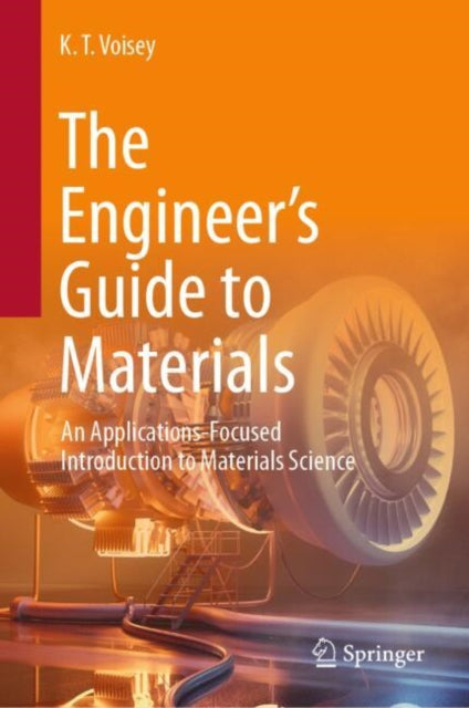 Book cover of: Engineer’s Guide to Materials. By: K. T. Voisey