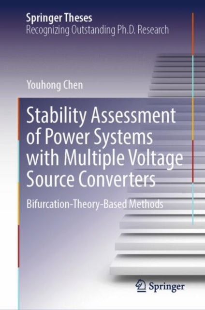 Book cover of: Stability Assessment of Power Systems with Multiple Voltage Source Converters. By: Youhong Chen