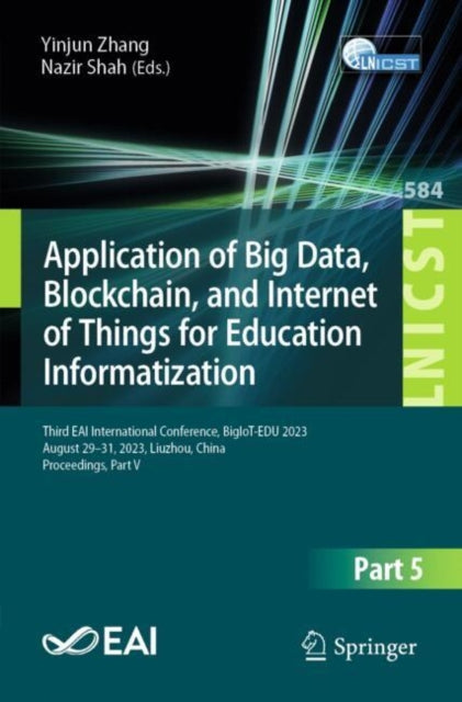 Book cover of: Application of Big Data, Blockchain, and Internet of Things for Education Informatization. By: Yinjun Zhang
