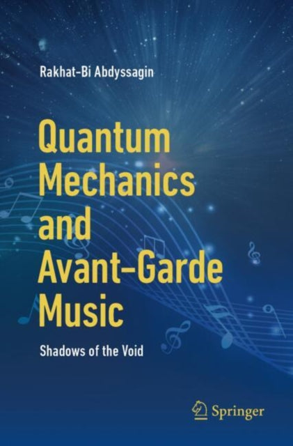 Book cover of: Quantum Mechanics and Avant-Garde Music. By: Rakhat-Bi Abdyssagin