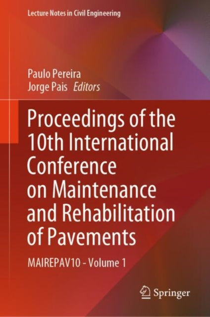 Book cover of: Proceedings of the 10th International Conference on Maintenance and Rehabilitation of Pavements. By: Paulo Pereira
