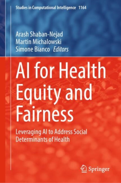 Book cover of: AI for Health Equity and Fairness. By: Arash Shaban-Nejad