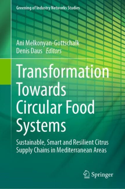 Book cover of: Transformation Towards Circular Food Systems. By: Ani Melkonyan-Gottschalk