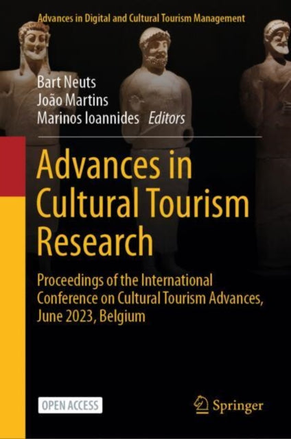 Book cover of: Advances in Cultural Tourism Research. By: Bart Neuts
