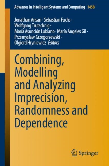 Book cover of: Combining, Modelling and Analyzing Imprecision, Randomness and Dependence. By: Jonathan Ansari
