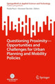 Book cover of: Questioning Proximity - Opportunities and Challenges for Urban Planning and Mobility Policies. By: Paola Pucci