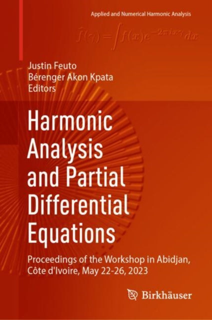 Book cover of: Harmonic Analysis and Partial Differential Equations. By: Justin Feuto