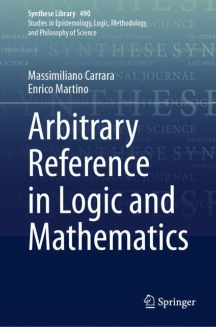 Book cover of: Arbitrary Reference in Logic and Mathematics. By: Massimiliano Carrara
