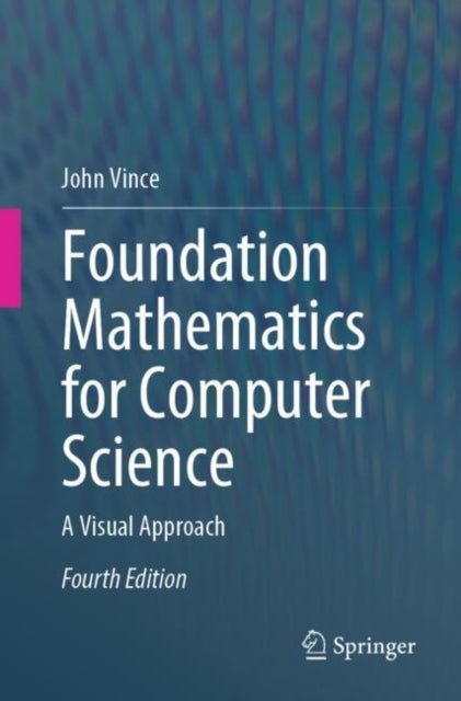 Book cover of: Foundation Mathematics for Computer Science. By: John Vince