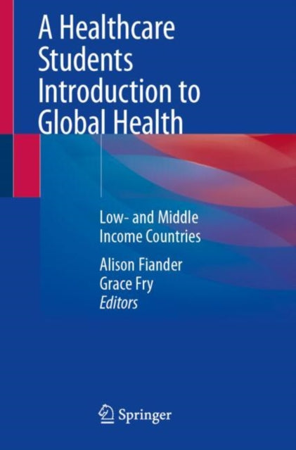 Book cover of: Healthcare Students Introduction to Global Health. By: Alison Fiander