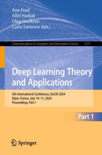 Book cover of: Deep Learning Theory and Applications. By: Ana Fred