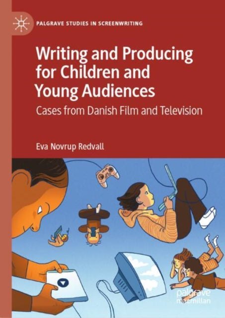 Book cover of: Writing and Producing for Children and Young Audiences. By: Eva Novrup Redvall