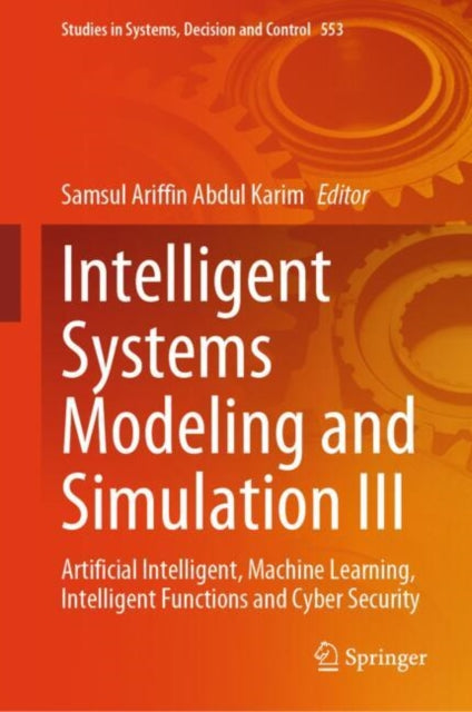 Book cover of: Intelligent Systems Modeling and Simulation III. By: Samsul Ariffin Abdul Karim