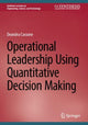 Book cover of: Operational Leadership Using Quantitative Decision Making. By: Deandra Cassone
