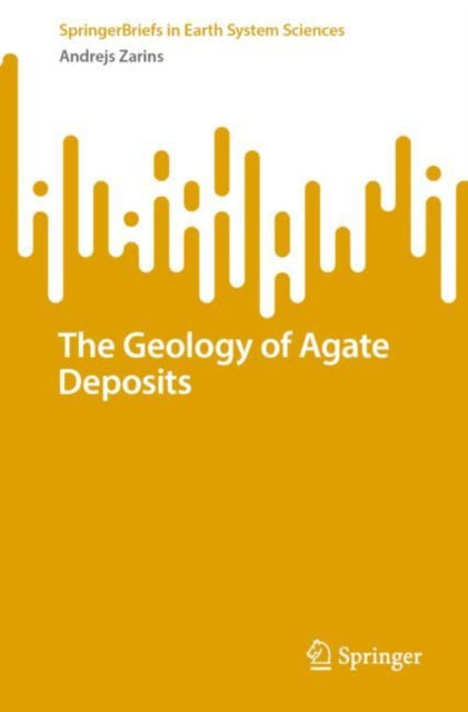 Book cover of: Geology of Agate Deposits. By: Andrejs Zarins