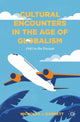 Book cover of: Cultural Encounters in the Age of Globalism. By: Nicholas Barnett