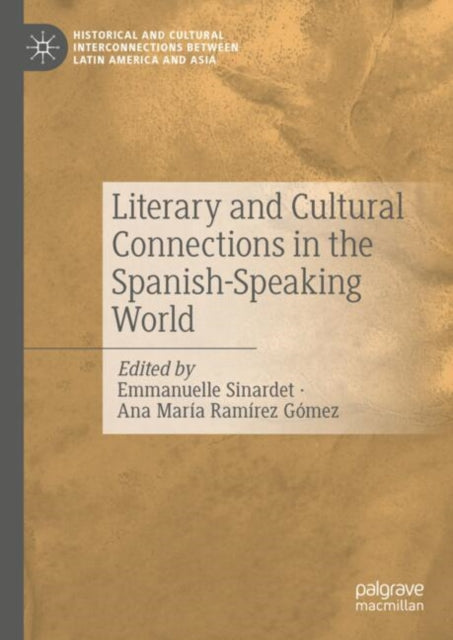 Book cover of: Literary and Cultural Connections in the Spanish-Speaking World. By: Emmanuelle Sinardet