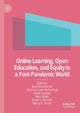 Book cover of: Online Learning, Open Education, and Equity in a Post-Pandemic World. By: Brad Wuetherick