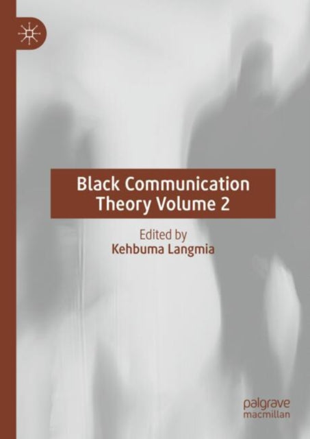 Book cover of: Black Communication Theory Volume 2. By: Kehbuma Langmia