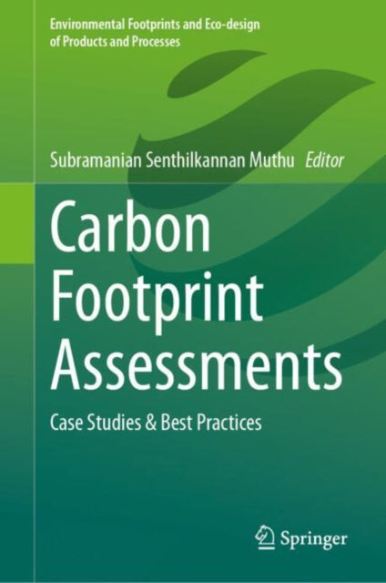 Book cover of: Carbon Footprint Assessments. By: Subramanian Senthilkannan Muthu