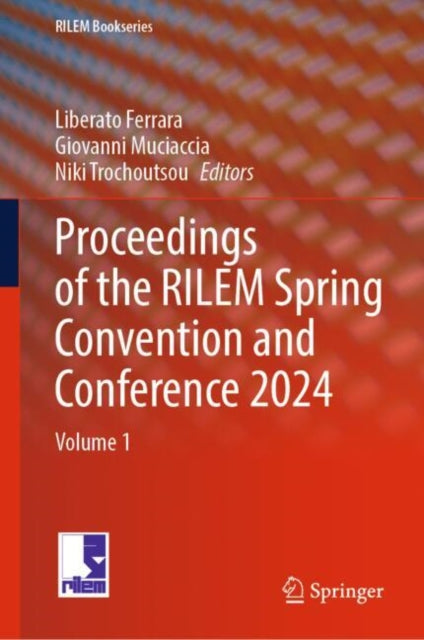 Book cover of: Proceedings of the RILEM Spring Convention and Conference 2024. By: Liberato Ferrara