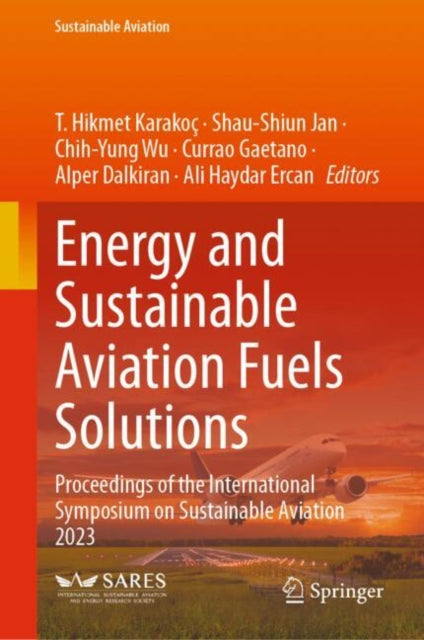 Book cover of: Energy and Sustainable Aviation Fuels Solutions. By: T. Hikmet Karakoc