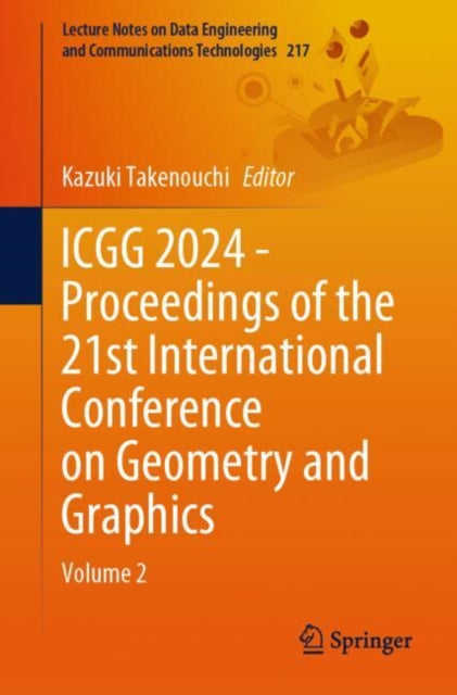 Book cover of: ICGG 2024 - Proceedings of the 21st International Conference on Geometry and Graphics. By: Kazuki Takenouchi