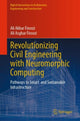 Book cover of: Revolutionizing Civil Engineering with Neuromorphic Computing. By: Ali Akbar Firoozi