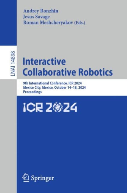 Book cover of: Interactive Collaborative Robotics. By: Andrey Ronzhin