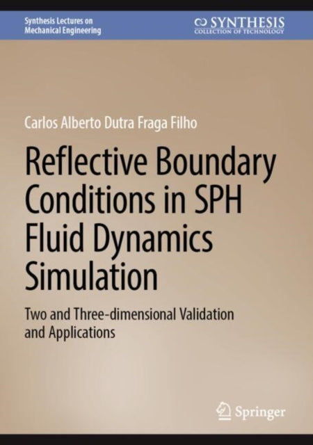Book cover of: Reflective Boundary Conditions in SPH Fluid Dynamics Simulation. By: Carlos Alberto Dutra Fraga Filho