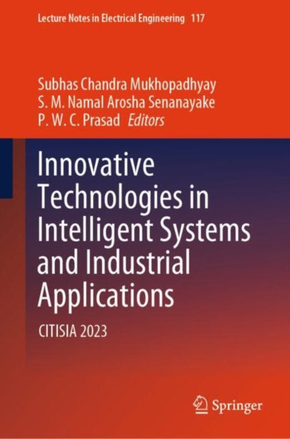Book cover of: Innovative Technologies in Intelligent Systems and Industrial Applications. By: Subhas Chandra Mukhopadhyay