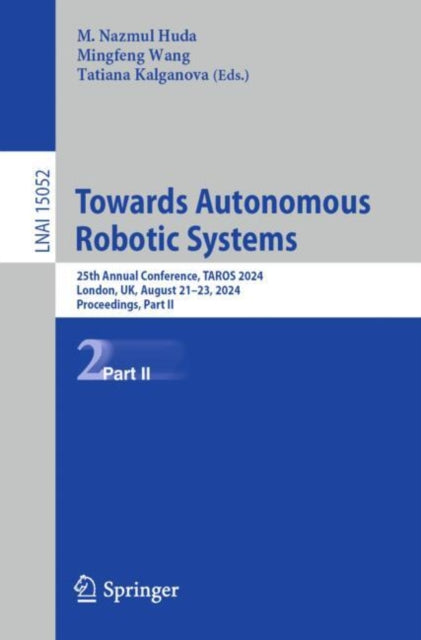 Book cover of: Towards Autonomous Robotic Systems. By: Nazmul Huda