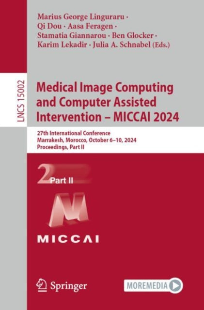Book cover of: Medical Image Computing and Computer Assisted Intervention – MICCAI 2024. By: Marius George Linguraru