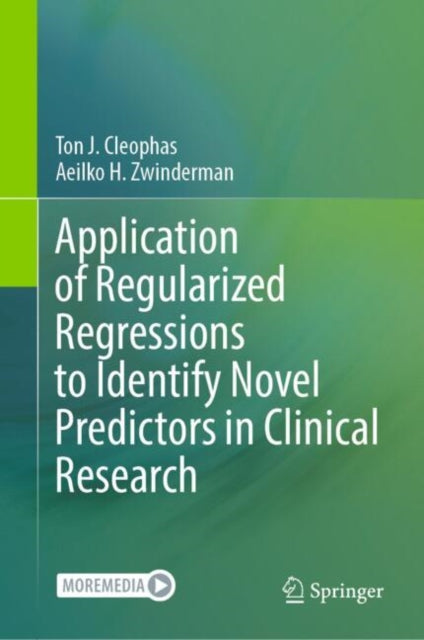 Book cover of: Application of Regularized Regressions to Identify Novel Predictors in Clinical Research. By: Ton J. Cleophas