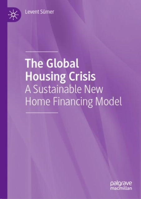 Book cover of: Global Housing Crisis. By: Levent Sümer