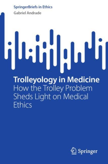 Book cover of: Trolleyology in Medicine. By: Gabriel Andrade