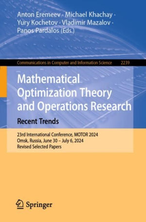 Mathematical Optimization Theory and Operations Research: Recent Trends