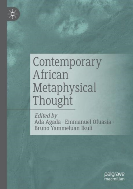 Book cover of: Contemporary African Metaphysical Thought. By: Ada Agada