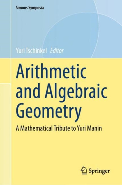 Book cover of: Arithmetic and Algebraic Geometry. By: Yuri Tschinkel