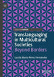 Book cover of: Translanguaging in Multicultural Societies