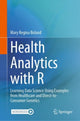 Book cover of: Health Analytics with R. By: Mary Regina Boland
