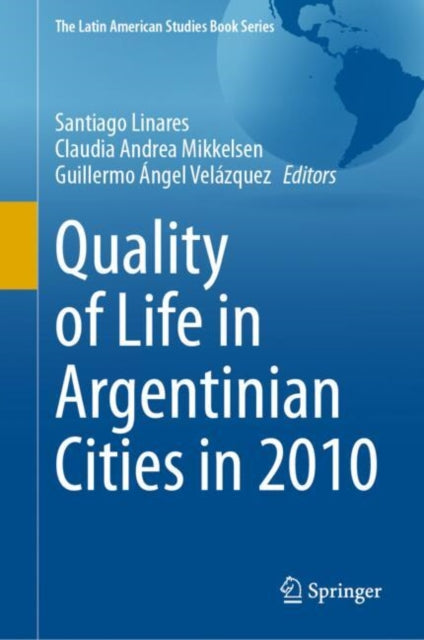 Book cover of: Quality of Life in Argentinian Cities in 2010. By: Santiago Linares