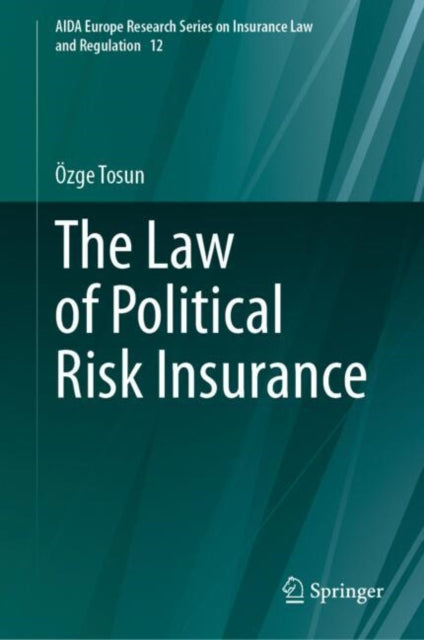 Book cover of: Law of Political Risk Insurance. By: Özge Tosun
