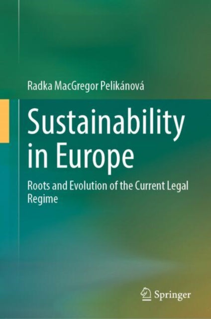 Book cover of: Sustainability in Europe. By: Radka MacGregor Pelikánová