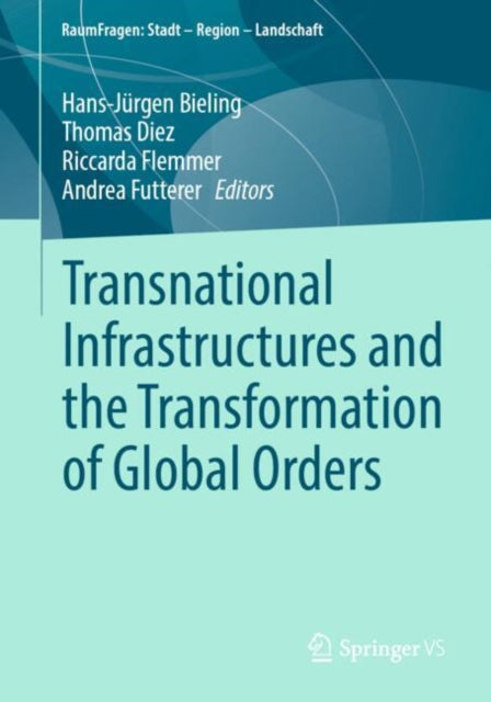 Book cover of: Transnational Infrastructures and the Transformation of Global Orders. By: Hans-Jürgen Bieling