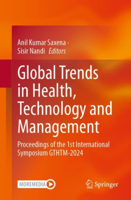 Book cover of: Global Trends in Health, Technology and Management. By: Anil Kumar Saxena